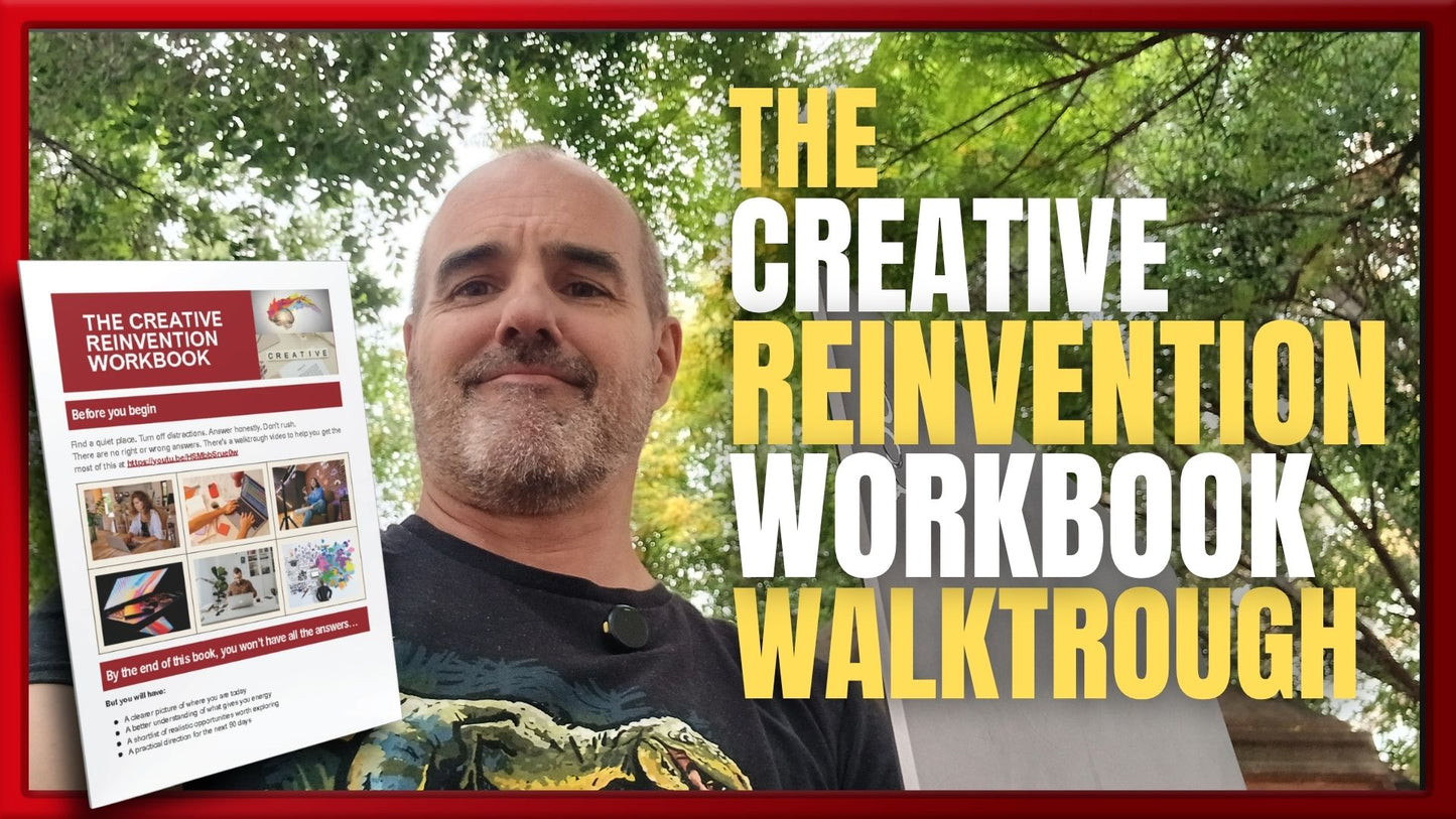The Creative Reinvention Workbook (Free PDF + Video)